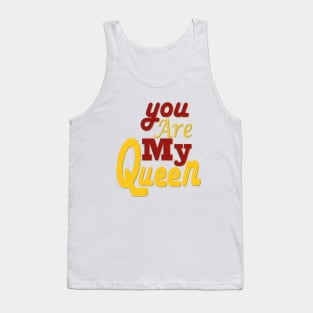 you are my queen tshirt Tank Top